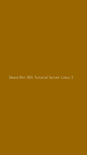 Tampilan Antarmuka Aplikasi Dewa Win 365 Tutorial Server Linux - 3