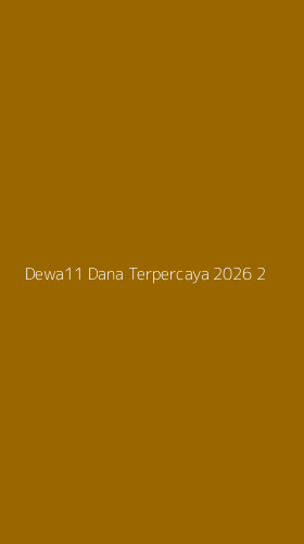Tampilan Antarmuka Aplikasi Dewa11 Dana Terpercaya 2026 - 2