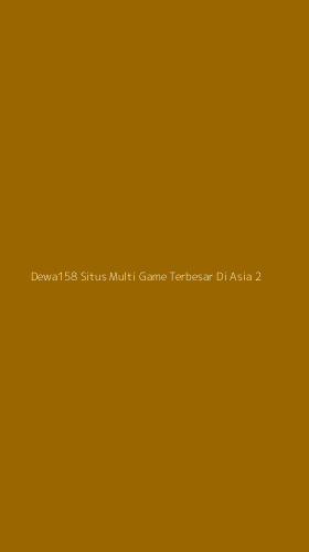 Tampilan Antarmuka Aplikasi Dewa158 Situs Multi Game Terbesar Di Asia - 2