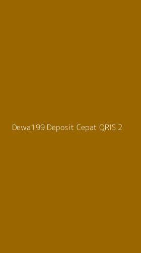 Tampilan Antarmuka Aplikasi Dewa199 Deposit Cepat Qris - 2