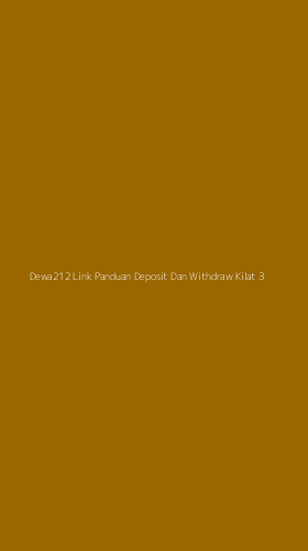 Tampilan Antarmuka Aplikasi Dewa212 Link Panduan Deposit Dan Withdraw Kilat - 3