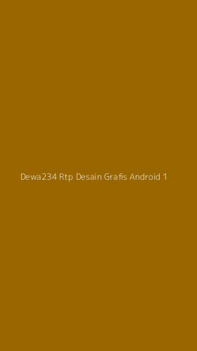 Tampilan Antarmuka Aplikasi Dewa234 Rtp Desain Grafis Android - 1
