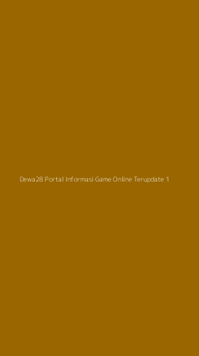 Tampilan Antarmuka Aplikasi Dewa28 Portal Informasi Game Online Terupdate - 1