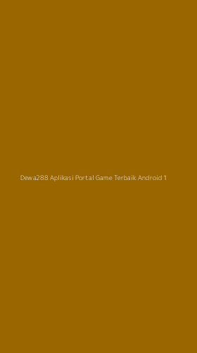 Tampilan Antarmuka Aplikasi Dewa288 Aplikasi Portal Game Terbaik Android - 1