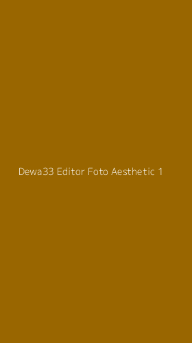 Tampilan Antarmuka Aplikasi Dewa33 Editor Foto Aesthetic - 1