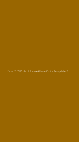 Tampilan Antarmuka Aplikasi Dewa5000 Portal Informasi Game Online Terupdate - 2