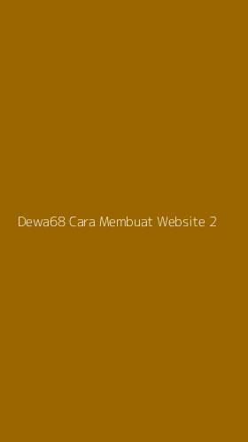 Tampilan Antarmuka Aplikasi Dewa68 Cara Membuat Website - 2