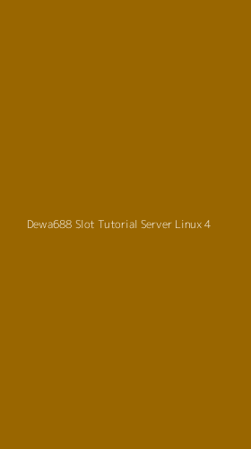 Tampilan Antarmuka Aplikasi Dewa688 Slot Tutorial Server Linux - 4