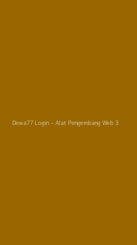 Tampilan Antarmuka Aplikasi Dewa77 Login - Alat Pengembang Web - 3