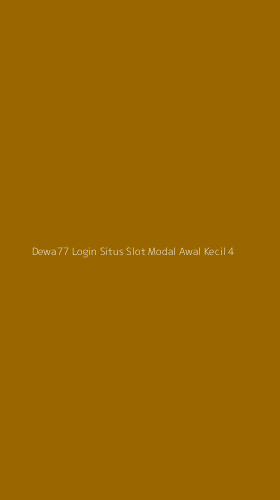 Tampilan Antarmuka Aplikasi Dewa77 Login Situs Slot Modal Awal Kecil - 4
