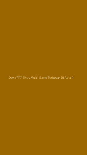 Tampilan Antarmuka Aplikasi Dewa777 Situs Multi Game Terbesar Di Asia - 1