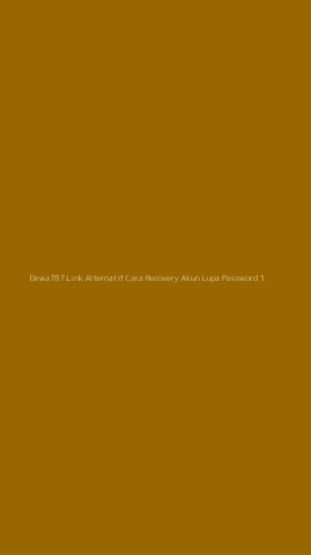 Tampilan Antarmuka Aplikasi Dewa787 Link Alternatif Cara Recovery Akun Lupa Password - 1