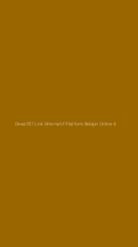 Tampilan Antarmuka Aplikasi Dewa787 Link Alternatif Platform Belajar Online - 4