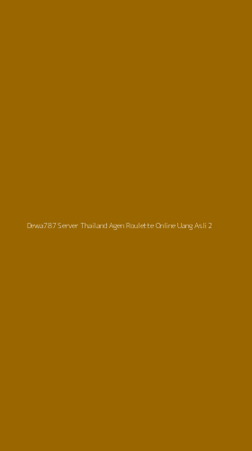 Tampilan Antarmuka Aplikasi Dewa787 Server Thailand Agen Roulette Online Uang Asli - 2