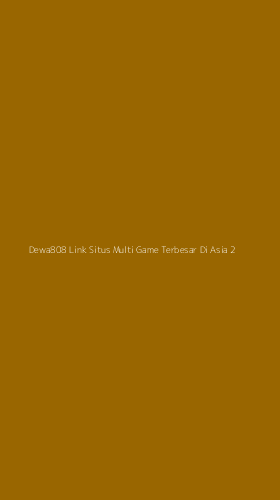 Tampilan Antarmuka Aplikasi Dewa808 Link Situs Multi Game Terbesar Di Asia - 2