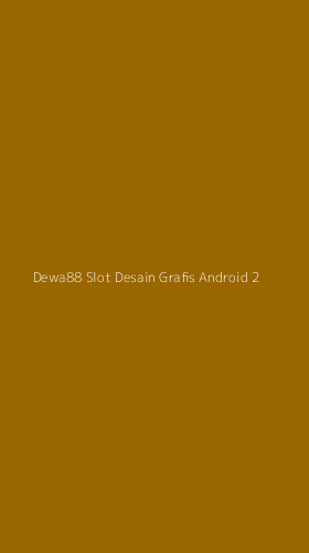 Tampilan Antarmuka Aplikasi Dewa88 Slot Desain Grafis Android - 2