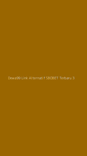 Tampilan Antarmuka Aplikasi Dewa99 Link Alternatif Sbobet Terbaru - 3