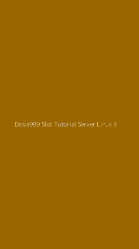 Tampilan Antarmuka Aplikasi Dewa999 Slot Tutorial Server Linux - 3