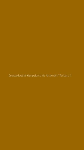 Tampilan Antarmuka Aplikasi Dewaaxioobet Kumpulan Link Alternatif Terbaru - 1