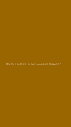 Tampilan Antarmuka Aplikasi Dewabet 123 Cara Recovery Akun Lupa Password - 1
