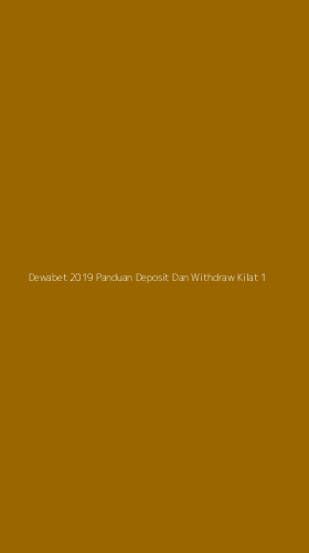 Tampilan Antarmuka Aplikasi Dewabet 2019 Panduan Deposit Dan Withdraw Kilat - 1
