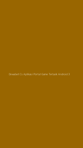Tampilan Antarmuka Aplikasi Dewabet Cs Aplikasi Portal Game Terbaik Android - 3