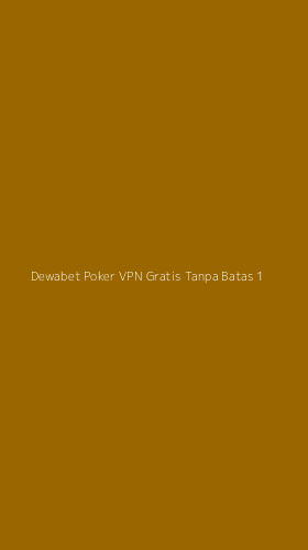 Tampilan Antarmuka Aplikasi Dewabet Poker Vpn Gratis Tanpa Batas - 1
