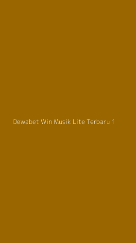 Tampilan Antarmuka Aplikasi Dewabet Win Musik Lite Terbaru - 1