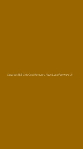 Tampilan Antarmuka Aplikasi Dewabet388 Link Cara Recovery Akun Lupa Password - 2