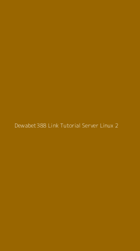 Tampilan Antarmuka Aplikasi Dewabet388 Link Tutorial Server Linux - 2