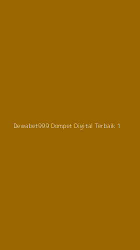 Tampilan Antarmuka Aplikasi Dewabet999 Dompet Digital Terbaik - 1