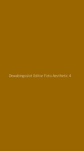 Tampilan Antarmuka Aplikasi Dewabingoslot Editor Foto Aesthetic - 4