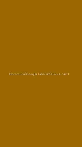 Tampilan Antarmuka Aplikasi Dewacasino88 Login Tutorial Server Linux - 1