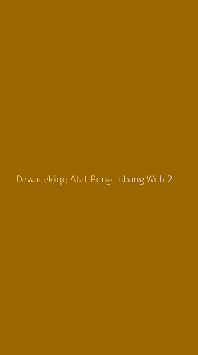 Tampilan Antarmuka Aplikasi Dewacekiqq Alat Pengembang Web - 2