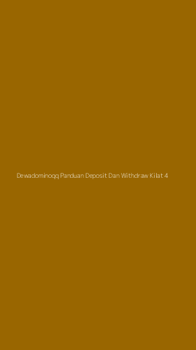 Tampilan Antarmuka Aplikasi Dewadominoqq Panduan Deposit Dan Withdraw Kilat - 4