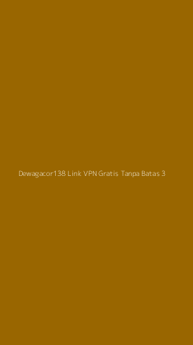 Tampilan Antarmuka Aplikasi Dewagacor138 Link Vpn Gratis Tanpa Batas - 3