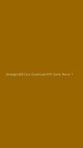 Tampilan Antarmuka Aplikasi Dewagem88 Cara Download Apk Game Resmi - 1