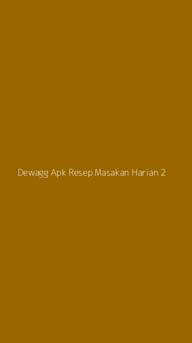 Tampilan Antarmuka Aplikasi Dewagg Apk Resep Masakan Harian - 2