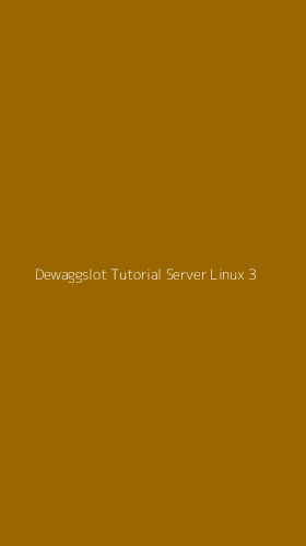 Tampilan Antarmuka Aplikasi Dewaggslot Tutorial Server Linux - 3