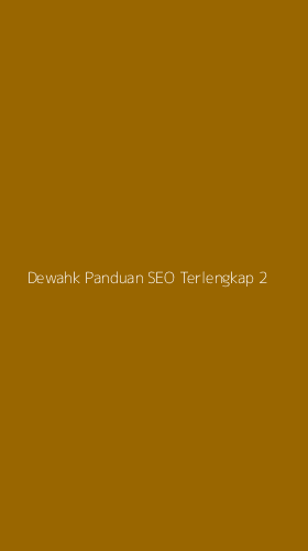 Tampilan Antarmuka Aplikasi Dewahk Panduan Seo Terlengkap - 2
