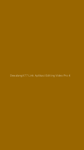 Tampilan Antarmuka Aplikasi Dewalangit77 Link Aplikasi Editing Video Pro - 4