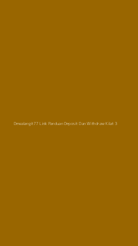Tampilan Antarmuka Aplikasi Dewalangit77 Link Panduan Deposit Dan Withdraw Kilat - 3