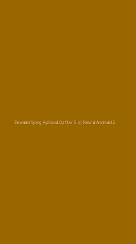 Tampilan Antarmuka Aplikasi Dewamahjong Aplikasi Daftar Slot Resmi Android - 2