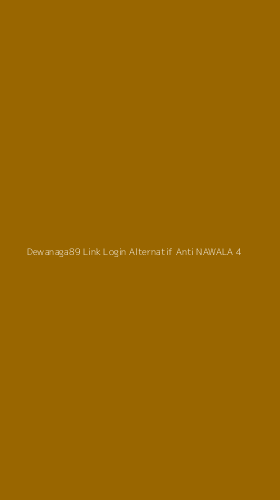 Tampilan Antarmuka Aplikasi Dewanaga89 Link Login Alternatif Anti Nawala - 4