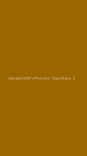 Tampilan Antarmuka Aplikasi Dewapetir88 Vpn Gratis Tanpa Batas - 3