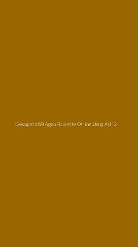 Tampilan Antarmuka Aplikasi Dewapetir89 Agen Roulette Online Uang Asli - 2