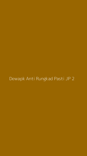 Tampilan Antarmuka Aplikasi Dewapk Anti Rungkad Pasti Jp - 2