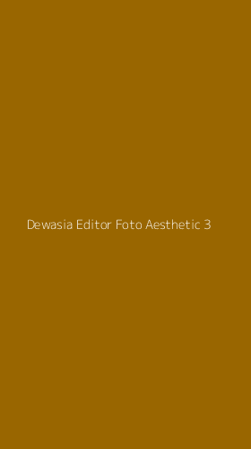 Tampilan Antarmuka Aplikasi Dewasia Editor Foto Aesthetic - 3