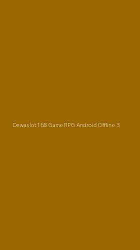 Tampilan Antarmuka Aplikasi Dewaslot168 Game Rpg Android Offline - 3