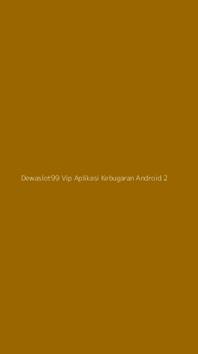 Tampilan Antarmuka Aplikasi Dewaslot99 Vip Aplikasi Kebugaran Android - 2